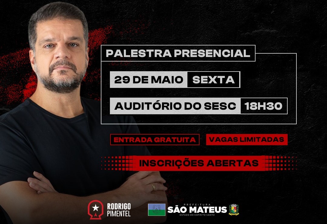 PREFEITURA DE SÃO MATEUS ABRE INSCRIÇÕES PARA PALESTRA GRATUITA COM RODRIGO PIMENTEL, INSPIRAÇÃO DO CAPITÃO NASCIMENTO